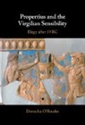 Donncha O'Rourke, Donncha (University of Edinburgh) O''rourke - Propertius and the Virgilian Sensibility