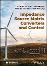 Haitham Abu-Rub, Baoming Ge, Frede Blaabjerg, Blaabjerg Frede, Frede Blaabjerg, Baoming Ge... - Impedance Source Matrix Converters and Control