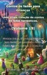 Histórias Maravilhosas - Contos de fadas para crianças Uma ótima coleção de contos de fadas fantásticos. (Volume 19)
