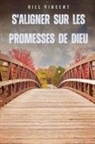 Bill Vincent - S'aligner sur les promesses de Dieu