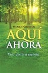 Henri Nouwen - AQUÍ Y AHORA