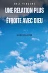 Bill Vincent - Une relation plus étroite avec Dieu
