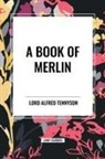 Ralph Waldo Emerson, Alfred Lord Tennyson, Thomas Malory - A Book of Merlin
