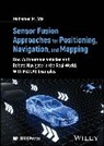 Mohamed Atia, Mohamed M. Atia, Mohamed M. (Carleton University Atia, Mohamed Atia - Sensor Fusion Approaches for Positioning, Navigation, and Mapping