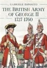Gabriele Esposito - The British Army of George II, 1727-1760