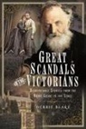 DEBBIE BLAKE - Great Scandals of the Victorians