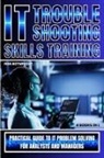 Rob Botwright - IT Troubleshooting Skills Training