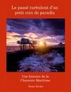 Henry Becket - Le Passé Turbulent d'un Petit Coin de Paradis