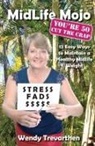 Wendy Trevarthen - MidLife Mojo, You're 50 Cut the Crap
