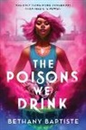 Bethany Baptiste, Bethany Baptiste - The Poisons We Drink