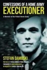 D&amp;, Stefan Dambski, Roger Moorhouse, Marek Sobieralski, Marek Dambski Sobieralski - Confessions of a Home Army Executioner