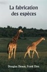 Douglas Dewar, Frank Finn - La fabrication des espèces