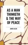 James Allen - As a Man Thinketh & the Way of Peace