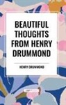 Henry Drummond - Beautiful Thoughts from Henry Drummond