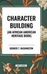 Booker T Washington, Booker T. Washington - Character Building