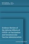 Board on Population Health and Public Health Practice, Committee to Review Relevant Literature Regarding Adverse Events Associated with Vaccines, Health And Medicine Division, National Academies of Sciences Engineering and Medicine, Anne R Bass, Ogan K Kumova... - Evidence Review of the Adverse Effects of Covid-19 Vaccination and Intramuscular Vaccine Administration