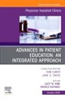Gerald Kayingo, Lucy W Kibe, Lucy W. Kibe - Advances in Patient Education: An Integrated Approach, An Issue of Physician Assistant Clinics: Volume 9-4