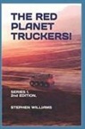 Stephen J Williams - THE RED PLANET TRUCKERS!