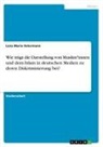 Lena Marie Ostermann - Wie trägt die Darstellung von Muslim*innen und dem Islam in deutschen Medien zu deren Diskriminierung bei?