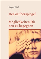 Jürgen Wolf - Der Zauberspiegel