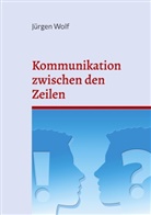 Jürgen Wolf - Kommunikation zwischen den Zeilen