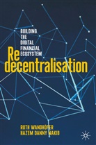 Hazem Danny Nakib, Ruth Wandhöfer - Redecentralisation