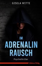 Gisela Witte - Im Adrenalinrausch