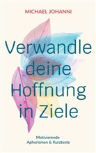 Michael Johanni - Verwandle deine Hoffnung in Ziele