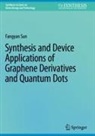 Fangyan Sun - Synthesis and Device Applications of Graphene Derivatives and Quantum Dots