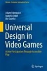 Ole Goethe, Izabella Jedel, Adam Palmquist - Universal Design in Video Games
