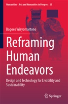 Bagoes Wiryomartono - Reframing Human Endeavors