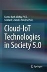 Kamta Nath Mishra, Kamta Nath Mishra Ph. D., Kamta Nath Mishra Ph.D., Subhash Chandra Pandey, Subhash Chandra Pandey Ph. D., Subhash Chandra Pandey Ph.D. - Cloud-IoT Technologies in Society 5.0