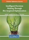 Ramkumar Jaganathan, Ram Krishan, Shilpa Mehta - Intelligent Decision Making Through Bio-Inspired Optimization