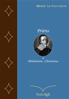 Michel Le Faucheur - Prières et Méditations Chrétiennes