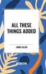 James Allen - All These Things Added