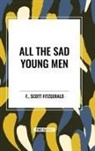 F Scott Fitzgerald, F. Scott Fitzgerald - All the Sad Young Men