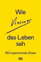 Amsterdam van Gogh Museum, van Gogh Museum Amsterdam, Amsterdam Van Gogh Museum - Wie Vincent das Leben sah: 150 inspirierende Zitate