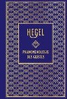 Georg Wilhelm Friedrich Hegel - Phänomenologie des Geistes