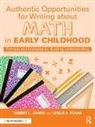 Tammy L. Jones, Tammy L. (Tlj Consulting Group Jones, Leslie A. Texas, Texas Leslie A. - Authentic Opportunities for Writing About Math in Early Childhood