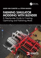 Stefan Maurus, Jason van Gumster, Jason Maurus Van Gumster - Farming Simulator Modding With Blender
