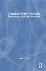 Anthea Taylor, Anthea (University of Sydney Taylor - Germaine Greer, Celebrity Feminism and the Archive