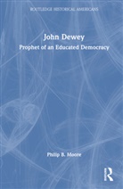 Philip B. Moore - John Dewey