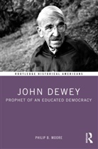 Philip B. Moore - John Dewey