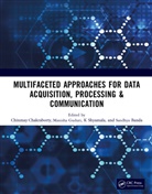 Chinmay Chakraborty, Manisha Guduri, B Sandhya, K Shyamala - Multifaceted approaches for Data Acquisition, Processing & Communication