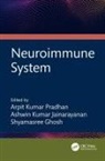 Arpit K. Jainarayanan Kumar Pradhan, Shyamasree Ghosh, Ghosh Shyamasree, Ashwin K. Jainarayanan, Arpit Kumar Pradhan - Neuroimmune System