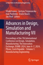 Vitalii Ivanov, Ivan Pavlenko, Ivan Pavlenko et al, Ján Pite¿, Ján Pitel', Erwin Rauch... - Advances in Design, Simulation and Manufacturing VII