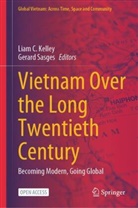 Liam C Kelley, Liam C. Kelley, Sasges, Gerard Sasges - Vietnam Over the Long Twentieth Century