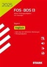 STARK Abiturprüfung FOS/BOS Bayern 2025 - Englisch 13. Klasse, m. 1 Buch, m. 1 Beilage