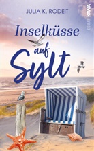 Julia K Rodeit, Julia K. Rodeit, Kampenwand Verlag, Kampenwand Verlag - Inselküsse auf Sylt