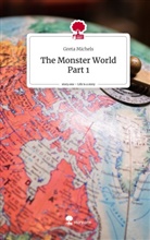 Greta Michels - The Monster World Part 1. Life is a Story - story.one